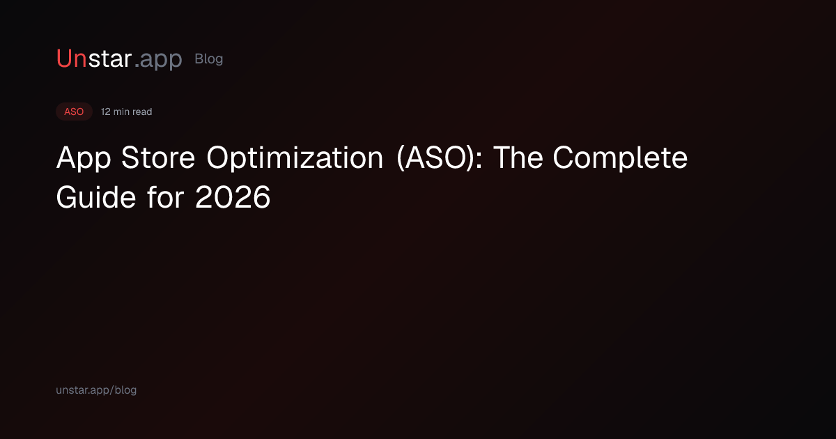 App Store Optimization (ASO): The Complete Guide for 2026 | Unstar