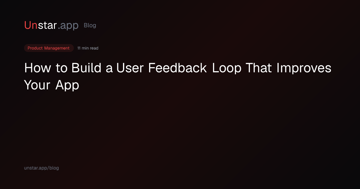 How to Build a User Feedback Loop That Actually Improves Your App ...